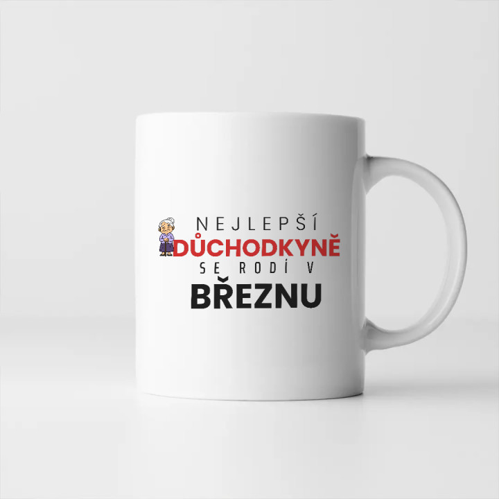 Nejlepší důchodkyně se rodí v březnu - hrnek s potiskem
