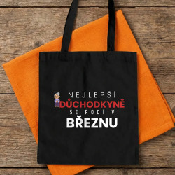 Nejlepší důchodkyně se rodí v březnu - taška s potiskem