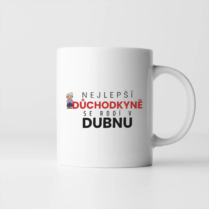 Nejlepší důchodkyně se rodí v dubnu - hrnek s potiskem