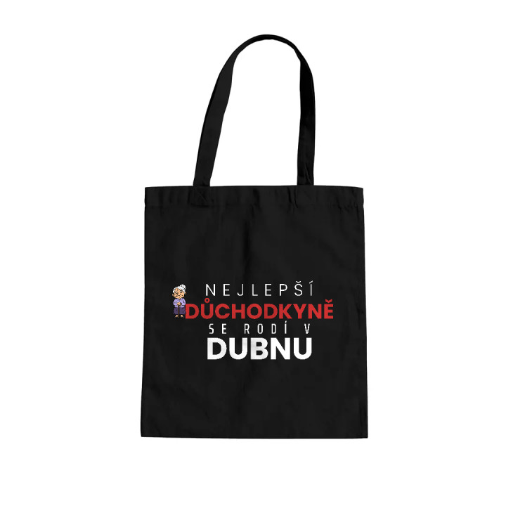 Nejlepší důchodkyně se rodí v dubnu - taška s potiskem