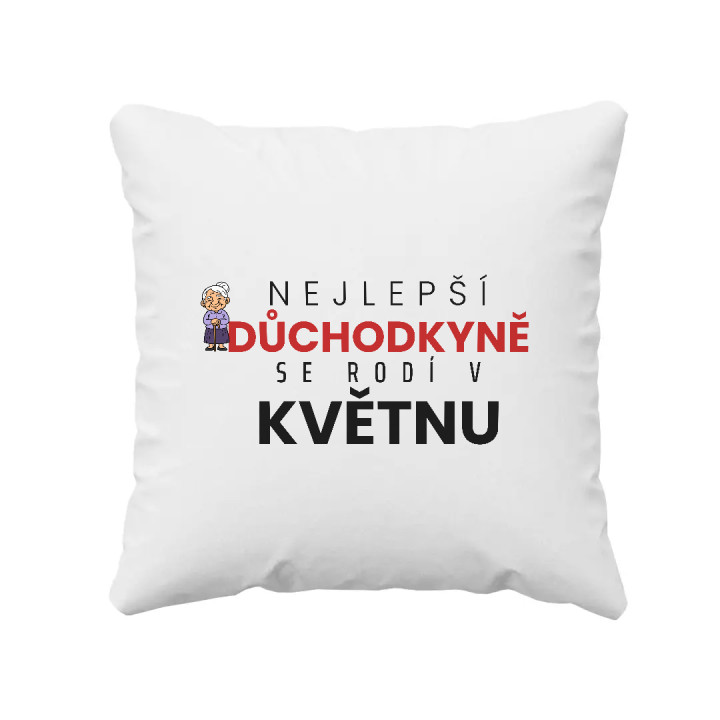 Nejlepší důchodkyně se rodí v květnu - polštář s potiskem