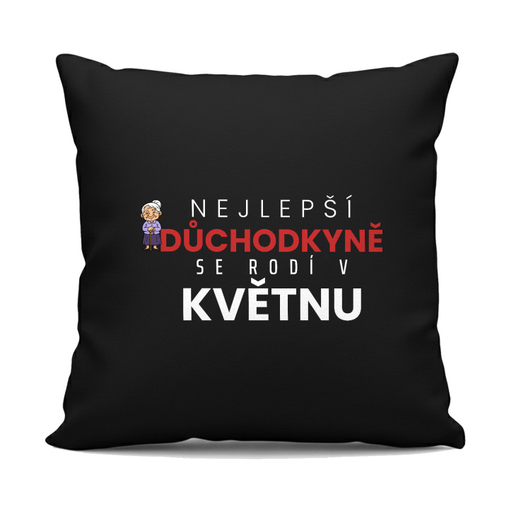 Nejlepší důchodkyně se rodí v květnu - černý polštář s potiskem