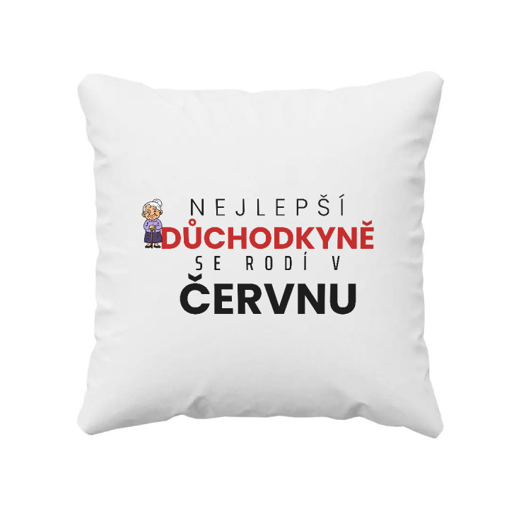 Nejlepší důchodkyně se rodí v červnu - polštář s potiskem