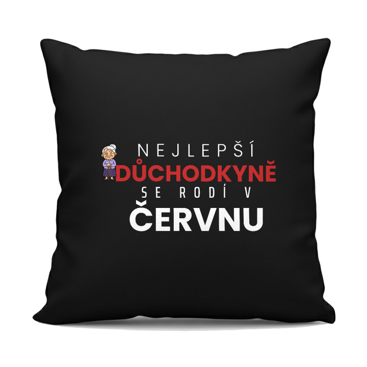 Nejlepší důchodkyně se rodí v červnu - černý polštář s potiskem