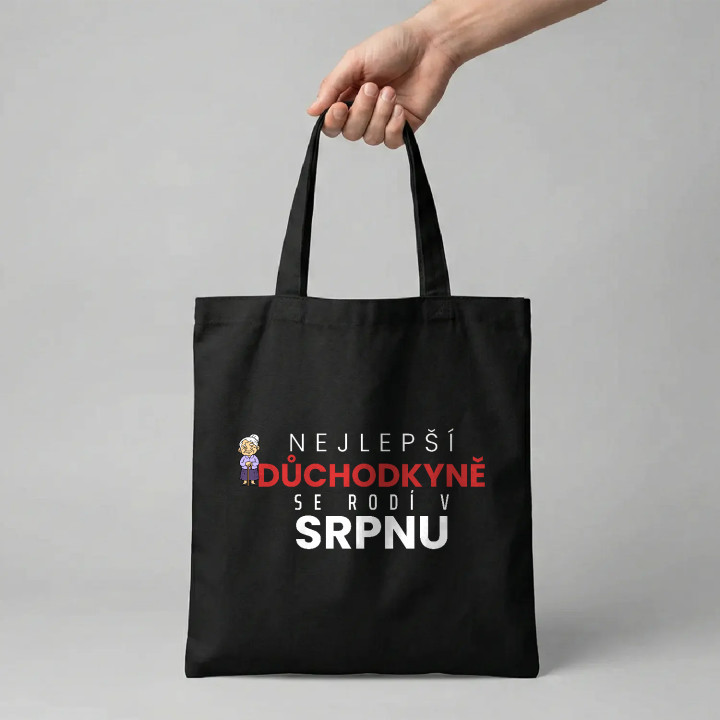 Nejlepší důchodkyně se rodí v srpnu - taška s potiskem