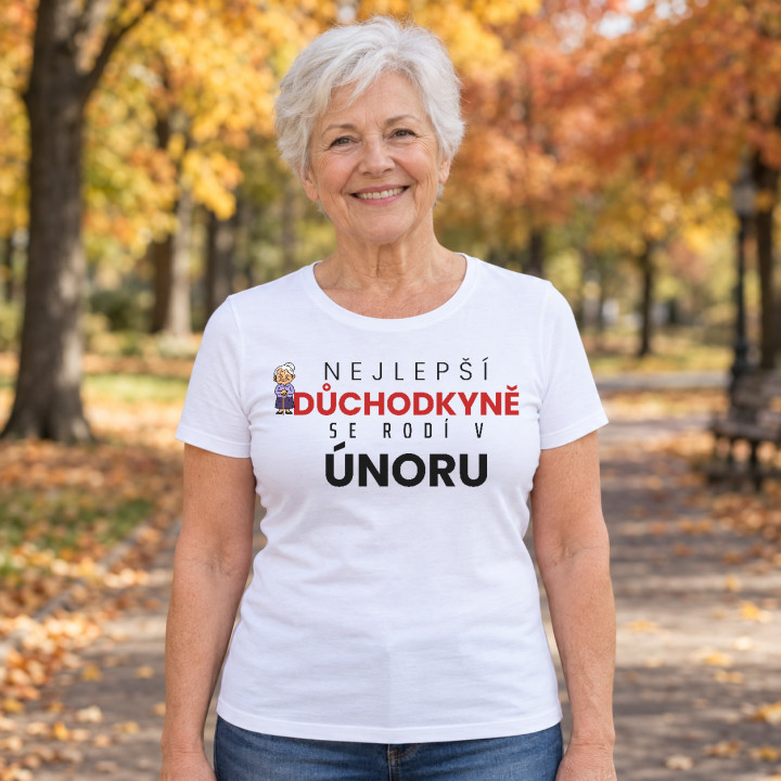 Nejlepší důchodkyně se rodí v únoru - dámské tričko s potiskem