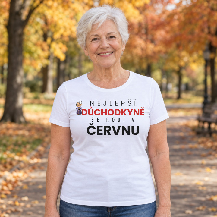 Nejlepší důchodkyně se rodí v červnu - dámské tričko s potiskem