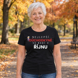 Nejlepší důchodkyně se rodí v říjnu - dámské tričko s potiskem