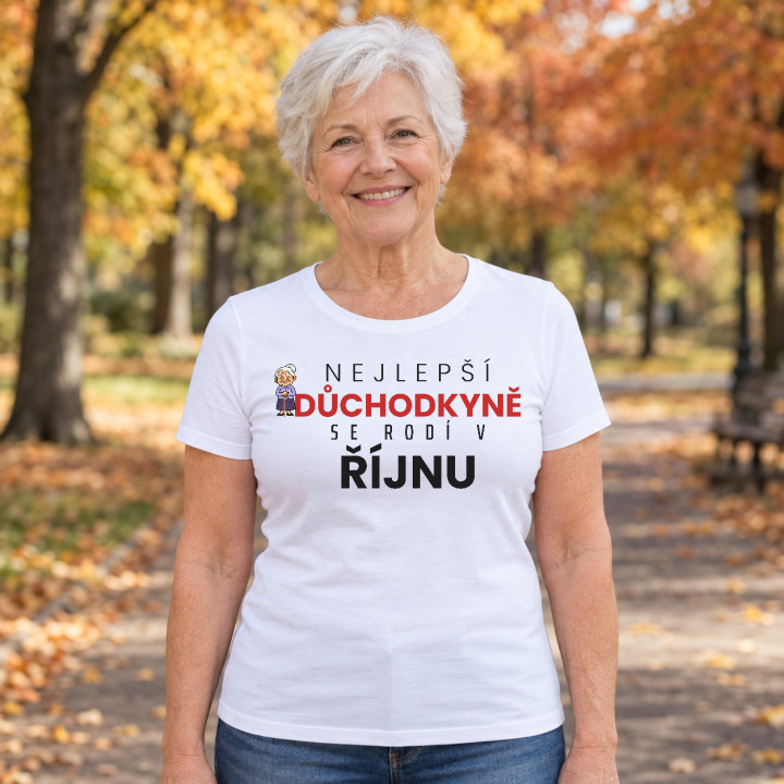 Nejlepší důchodkyně se rodí v říjnu - dámské tričko s potiskem