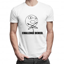 Challenge Denied - pánské tričko s potiskem