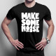 Make some noise - pánské tričko s potiskem