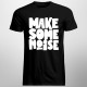 Make some noise - pánské tričko s potiskem