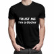 Trust Me I'm a doctor - pánské tričko s potiskem