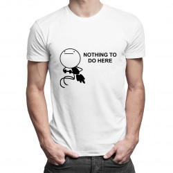 Nothing To Do Here - pánské tričko s potiskem