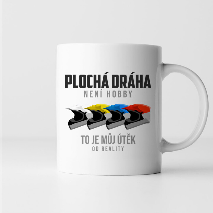 Plochá dráha není hobby, to je můj útěk od reality - hrnek