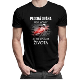 Plochá dráha není hobby, je to způsob života - pánské tričko s potiskem