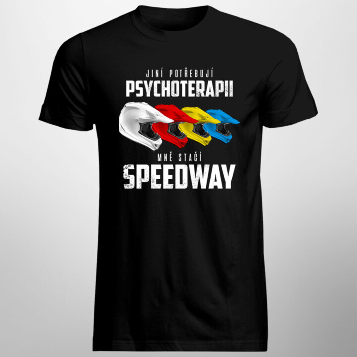 Jiní potřebují psychoterapii, mně stačí speedway - pánské tričko s potiskem