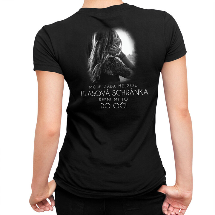 Moje záda nejsou hlasová schránka - řekni mi to do oč - dámské tričko s potiskem