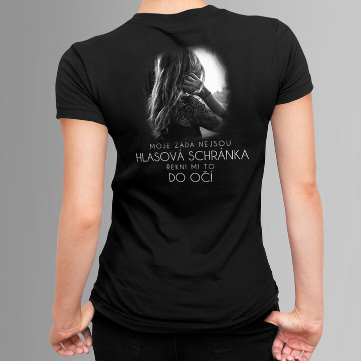 Moje záda nejsou hlasová schránka - řekni mi to do oč - dámské tričko s potiskem