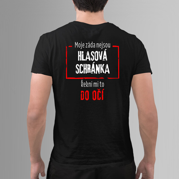 Moje záda nejsou hlasová schránka - řekni mi to do oč - pánské tričko s potiskem