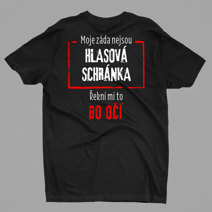 Moje záda nejsou hlasová schránka - řekni mi to do oč - pánské tričko s potiskem