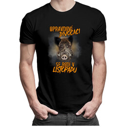 Opravdoví divočáci se rodí v listopadu - pánské tričko s potiskem