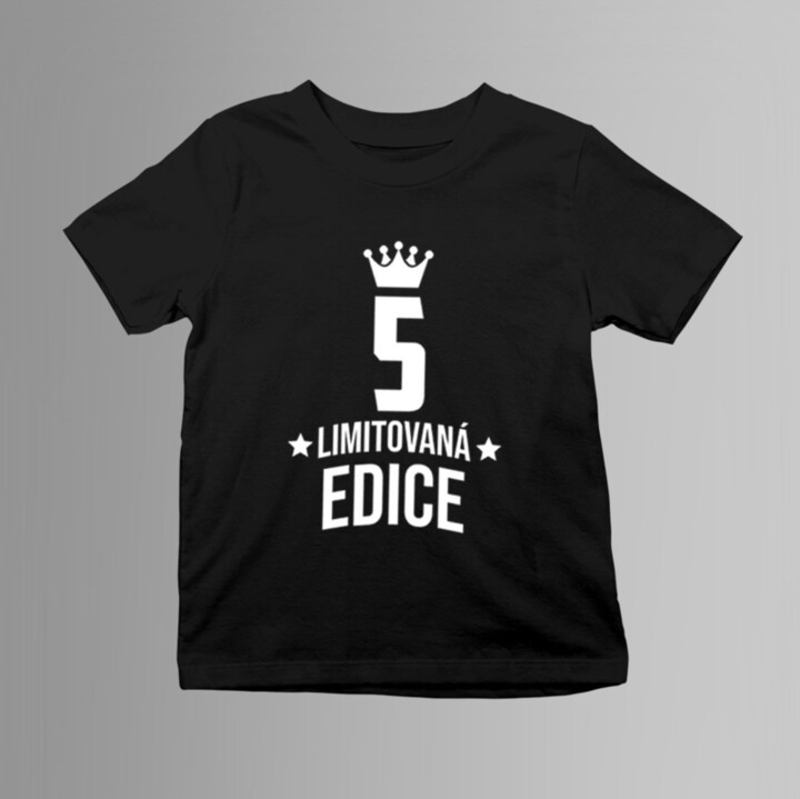 5 let Limitovaná edice - dětské tričko s potiskem - darek k narodeninám