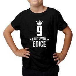 9 let Limitovaná edice - dětské tričko s potiskem - darek k narodeninám