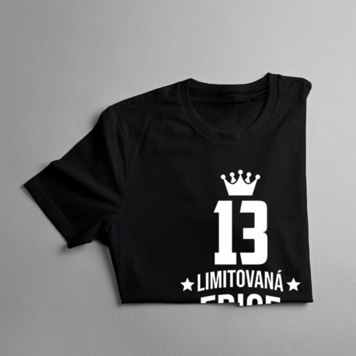 13 let Limitovaná edice - dětské tričko s potiskem - darek k narodeninám