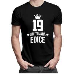 19 let Limitovaná edice - pánské tričko s potiskem - darek k narodeninám