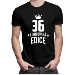 36 let Limitovaná edice - pánské tričko s potiskem - darek k narodeninám