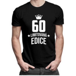 60 let Limitovaná edice - pánské tričko s potiskem - darek k narodeninám