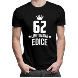 62 let Limitovaná edice - pánské tričko s potiskem - darek k narodeninám