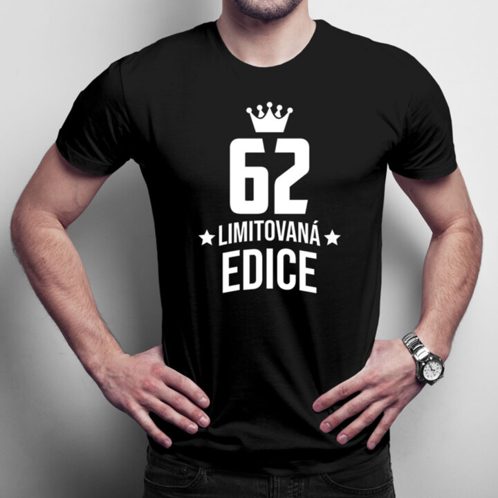 62 let Limitovaná edice - pánské tričko s potiskem - darek k narodeninám