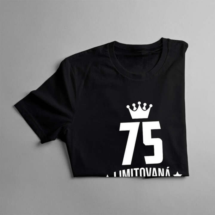 75 let Limitovaná edice - pánské tričko s potiskem - darek k narodeninám