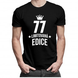 77 let Limitovaná edice - pánské tričko s potiskem - darek k narodeninám