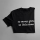 So many girls, so little time - pánské tričko s potiskem