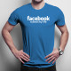 Facebook ruined my life - pánské tričko s potiskem