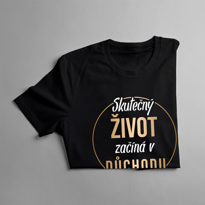 Skutečný život začíná v důchodu - pánské tričko s potiskem
