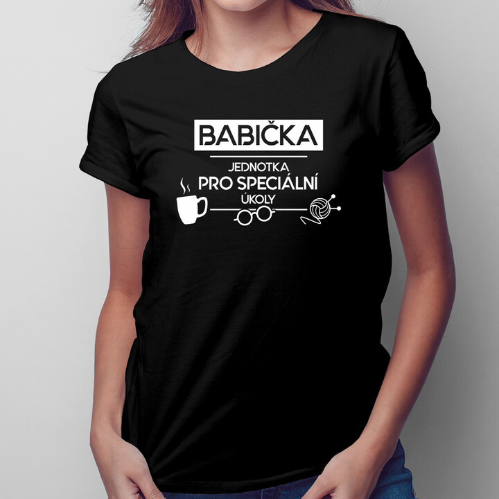 Babička - jednotka pro speciální úkoly - dámské nebo unisex tričko s potiskem
