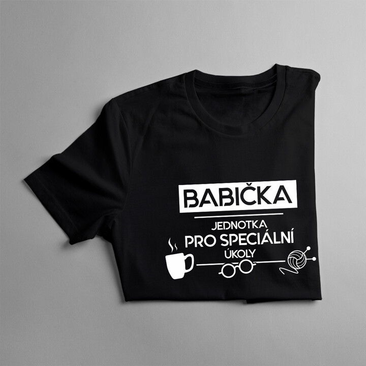 Babička - jednotka pro speciální úkoly - dámské nebo unisex tričko s potiskem