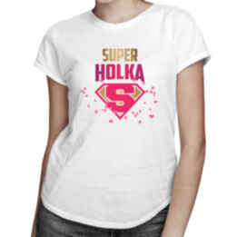 Super holka - dámské tričko s potiskem