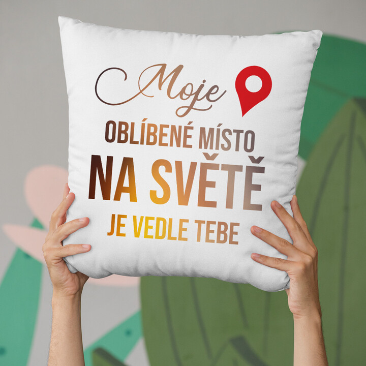 Moje oblíbené místo na světě je vedle Tebe - polštář
