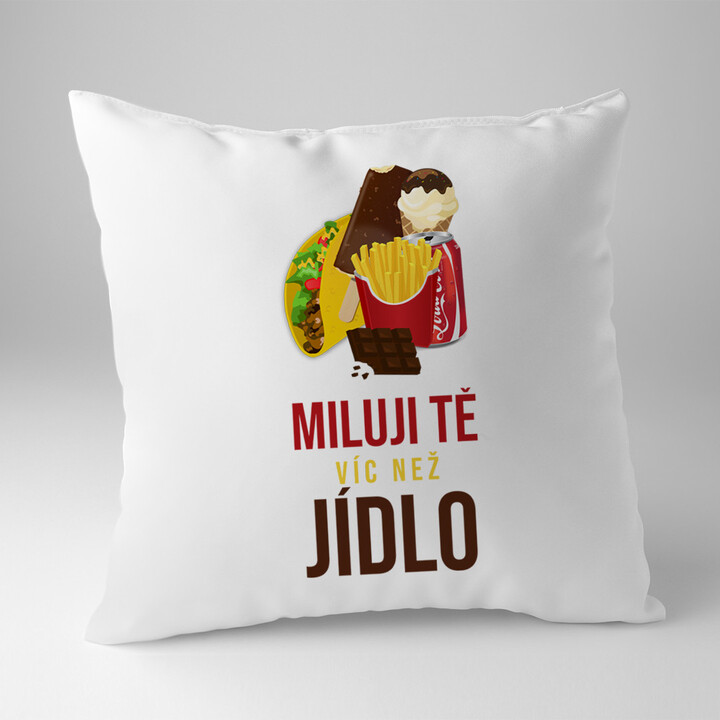 Miluji tě víc než jídlo - polštář