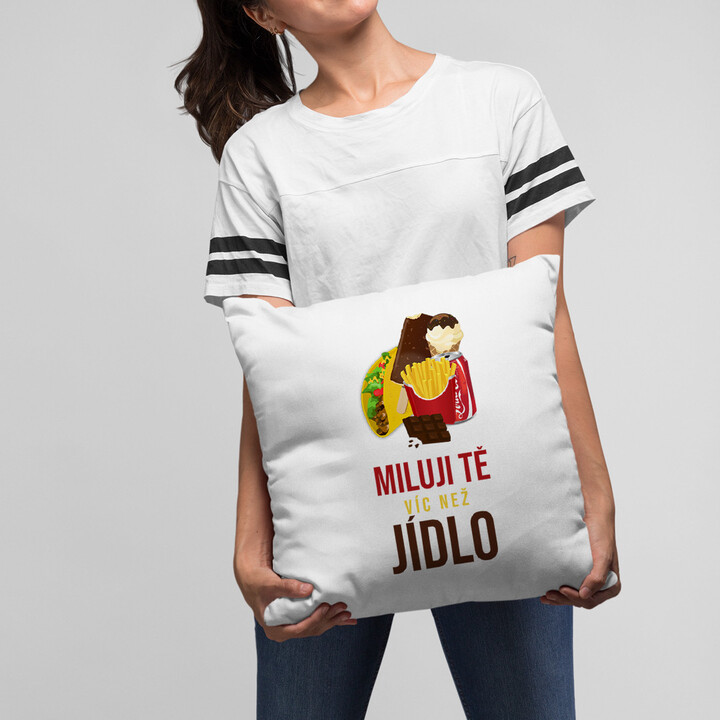 Miluji tě víc než jídlo - polštář