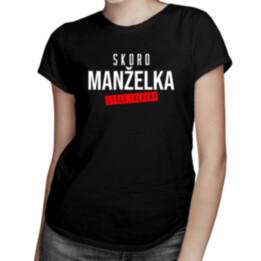 Skoro manželka - stále ideální - dámské tričko s potiskem