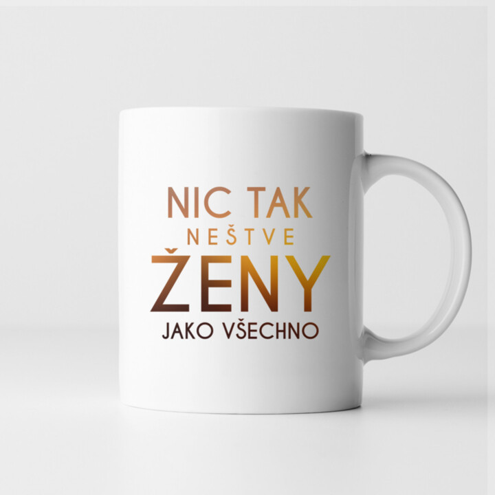 Nic tak neštve ženy jako všechno - hrnek