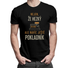 Nejen, že hezký, ale navíc ještě pokladník - pánské tričko s potiskem