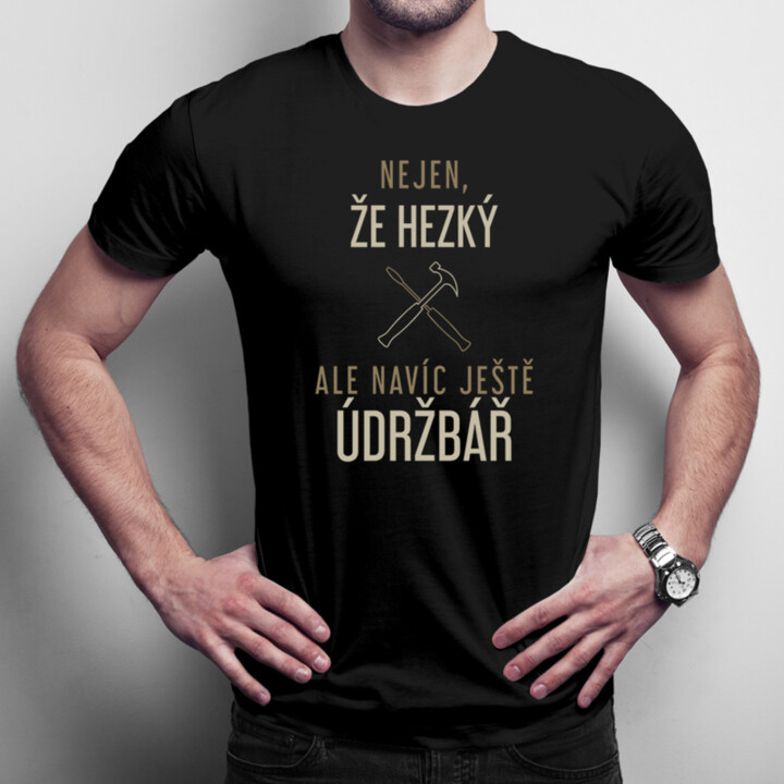 Nejen, že hezký, ale navíc ještě údržbář - pánské tričko s potiskem