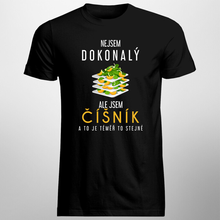 Nejsem dokonalý, ale jsem číšník a to je téměř to stejné - pánské tričko s potiskem